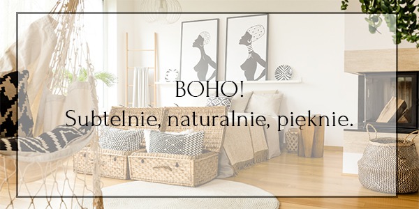 Styl boho - subtelny styl dla każdego wnętrza.